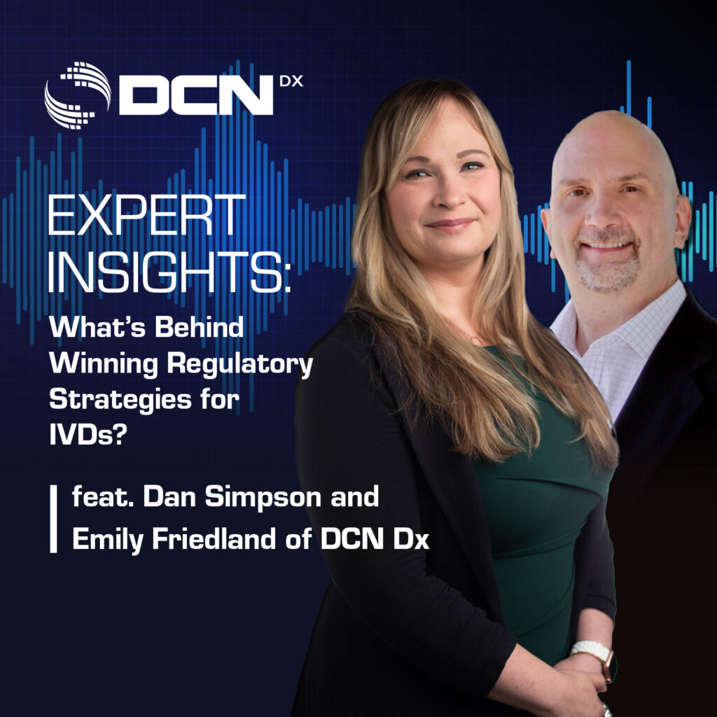 New Podcast Episode—What's Behind Winning Regulatory Strategies for IVDs? 1 DCN Social Post Podcast Expert Insights Winning Regulatory Strategies 20260220