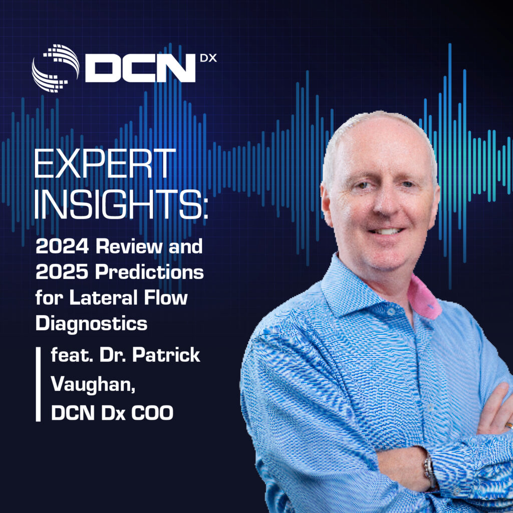 New Podcast Episode—2024 Review and 2025 Predictions for Lateral Flow Diagnostics 1 DCN Social Post Podcast Expert Pat 3